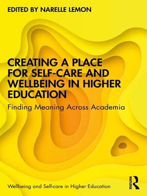 cover image of Creating a Place for Self-care and Wellbeing in Higher Education